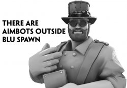 There are aimbotes outside spawn Meme Template