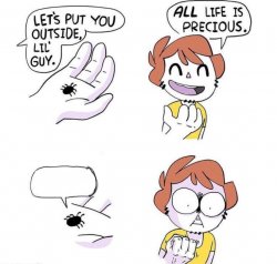 All life is precious…or is it? Meme Template
