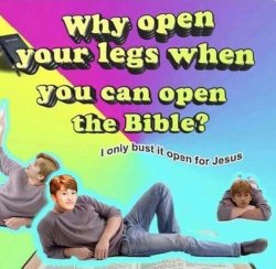 Why open your legs when you can open the Bible Meme Template