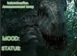 IndominusRex. Announcement Temp Meme Template