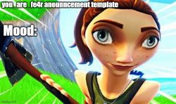 you_are_fe4r anouncement template Meme Template
