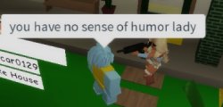 You have no sense of humor lady Meme Template