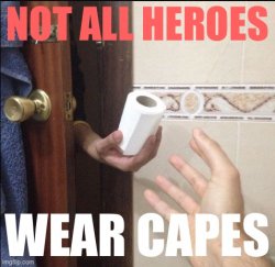 Not all heroes wear capes Meme Template