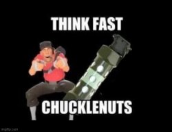 Think fast chucklenuts but the pin is pulled Meme Template