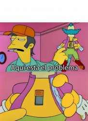 Simpson - Aqui esta el problema Meme Template