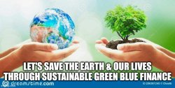 LET'S SAVE THE EARTH & OUR LIVES THROUGH SUSTAINABLE GREEN BLUE Meme Template