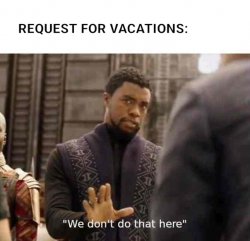 Request for vacations Meme Template