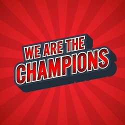 We are the champions Meme Template