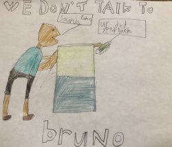 WE DONT TALK TO BRUNO FOR A REASON Meme Template