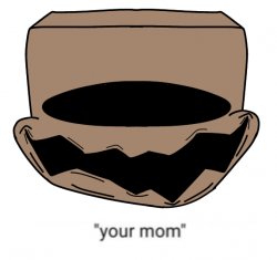 your mom Meme Template