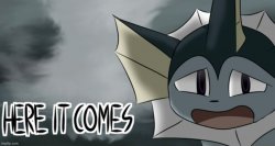 Here it comes vaporeon Meme Template