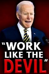 Biden work like the Devil Meme Template