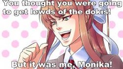 But it was me, Monika! Meme Template
