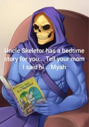 Uncle skeletor bedtime story Meme Template