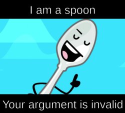 i am a spoon. your argument is invalid Meme Template