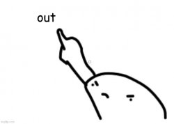 Out Meme Template
