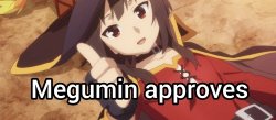 Megumin approves Meme Template