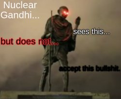 Nuclear Gandhi Meme Template