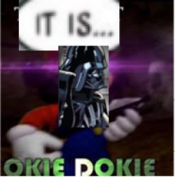 It is Okie Dokie Meme Template