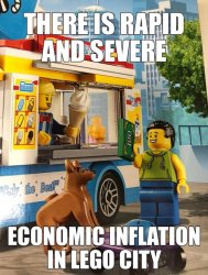 There is rapid economic inflation in LEGO City Meme Template