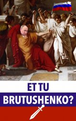 Et Tu Brutushenko Putin Assasinated In Senate Meme Template