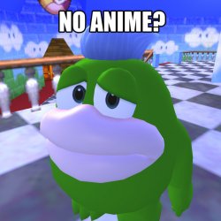 No anime? Meme Template