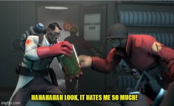 TF2 It hates me so much Meme Template