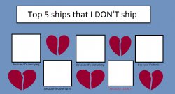 Top 5 Ships I Don't Ship Meme Template