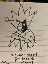 Dimentio with a gun: We can't expect god to do all the work! Meme Template