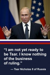 I am not yet ready to be Tsar Putin Meme Template