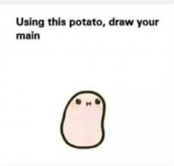 Using this potato draw your main Meme Template