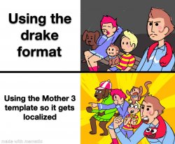 Mother 3 Drake Meme Meme Template