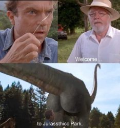 Jurassthicc park Meme Template