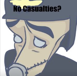 No casualties? Meme Template