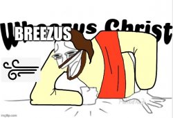 Breezus Christ Meme Template