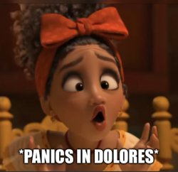 Panics in Dolores Meme Template