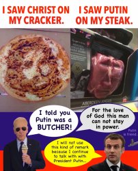 I saw Christ on my cracker I saw Putin on my steak meme Meme Template