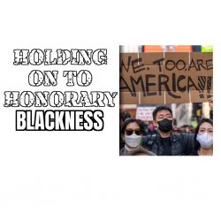 holding on to honorary blackness Meme Template