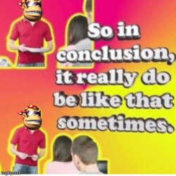 SurlyKong so in conclusion Meme Template