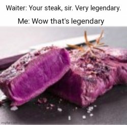 Legendary steak meme Meme Template