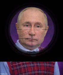 Bad Luck Putin in crosshairs Meme Template