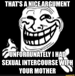 Thats a nice argument unfortunately I had sexual intercourse Meme Template