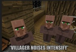 Villager Noises Intensify Meme Template