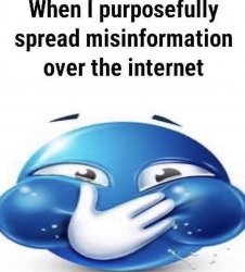 When I purposely spread misinformation Meme Template