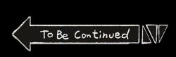TO BE CONTINUED... Meme Template