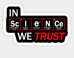 In Science we trust  Keep the faith! Meme Template