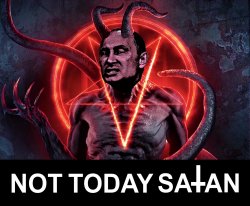 Not Today Satan meme Meme Template