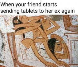 Sending tablets to ex Meme Template