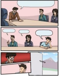 Boardroom meeting but... Meme Template
