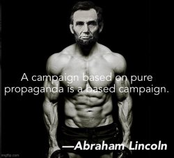Lincoln a campaign based on pure propaganda Meme Template